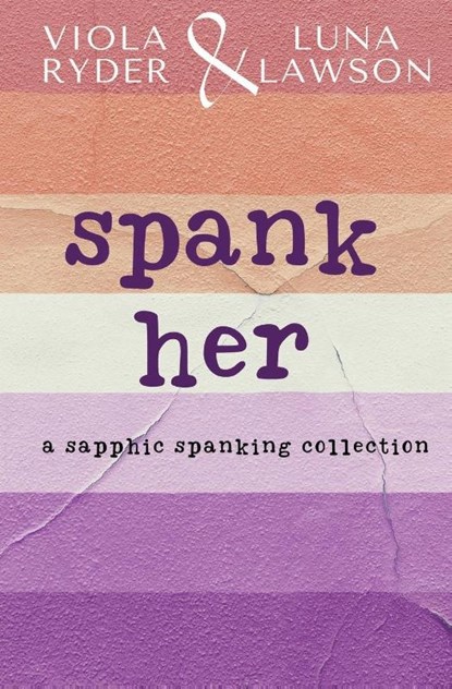 Spank Her, Viola Ryder ; Luna Lawson - Paperback - 9798224136865