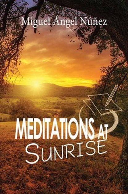 Meditations at Sunrise, Miguel Ángel Núñez - Ebook - 9798224143719