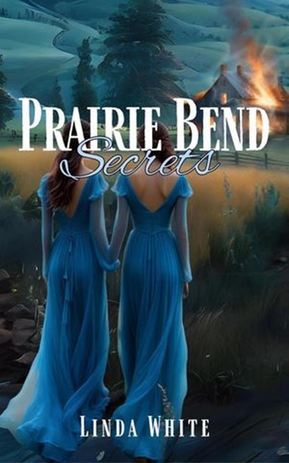 Prairie Bend Secrets, Linda White - Ebook - 9798224147397