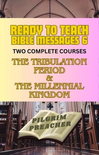 Ready to Teach Bible Messages 6, Pilgrim Preacher - Ebook - 9798224150274