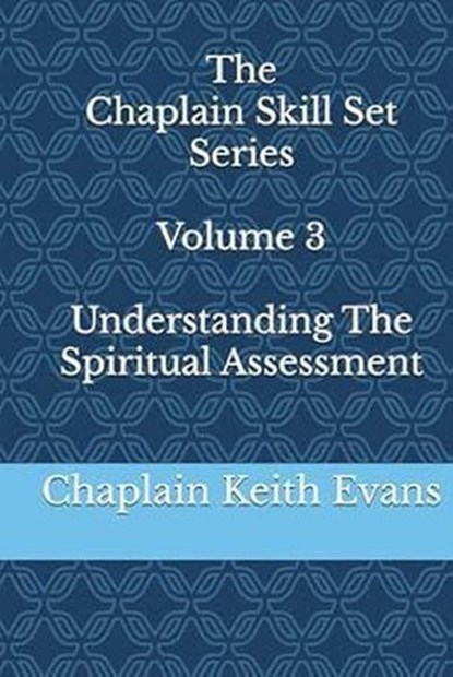 Understanding The Spiritual Assessment, Chaplain Keith Evans - Ebook - 9798224150366