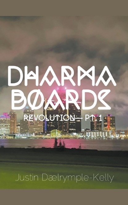Dharma Boards - Revolution (Pt. 1), Justin Dalrymple-Kelly - Paperback - 9798224150885