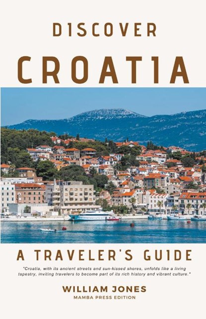 Discover Croatia, William Jones - Paperback - 9798224151844