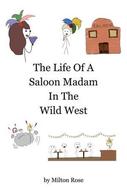 The Life Of A Saloon Madam In The Wild West, Milton Rose - Ebook - 9798224158508