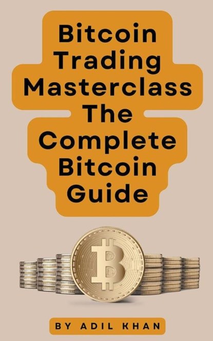Bitcoin Trading Masterclass, Adil Khan - Paperback - 9798224186310