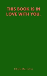 This Book Is In Love With You - Libelle Marcellus - 9798224188802