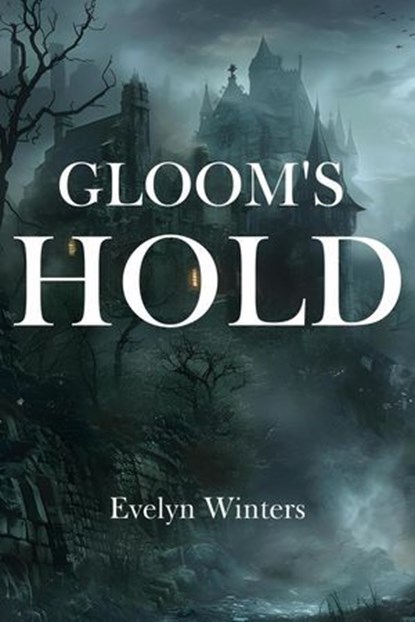 Gloom's Hold, Evelyn Winters - Ebook - 9798224191192