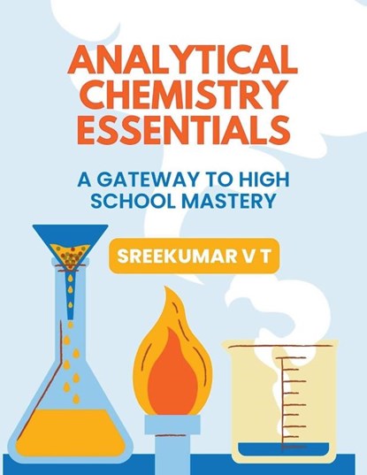 Analytical Chemistry Essentials, V T Sreekumar - Paperback - 9798224193646