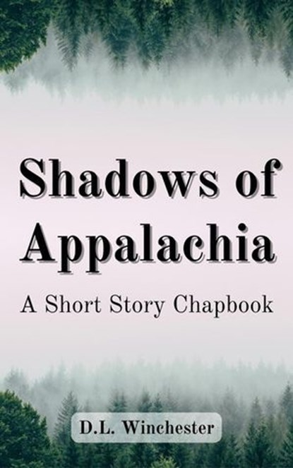 Shadows of Appalachia, D.L. Winchester - Ebook - 9798224199297