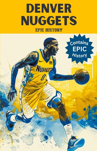 Denver Nuggets Epic History, Epic History - Paperback - 9798224202362