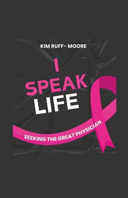 I Speak Life, Kim Ruff-Moore - Paperback - 9798224203888