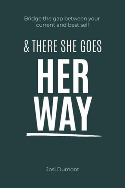 And There She Goes Her Way, Josi Dumont - Ebook - 9798224204540