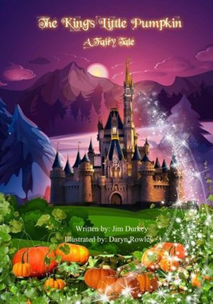 The King's Little Pumpkin, Jim Durkey - Ebook - 9798224207831