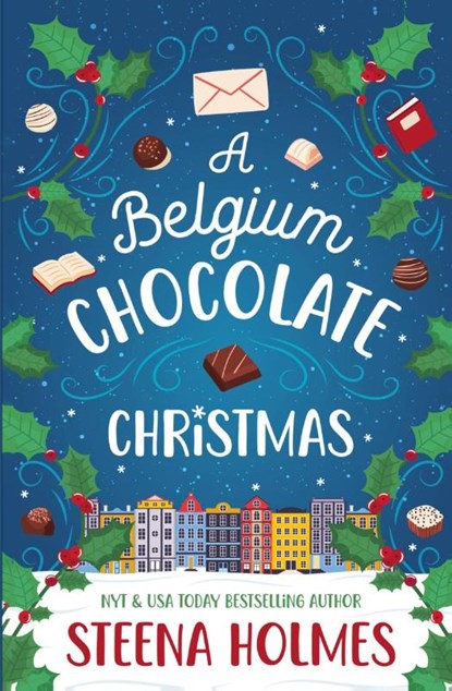 A Belgium Chocolate Christmas, Steena Holmes - Paperback - 9798224212446