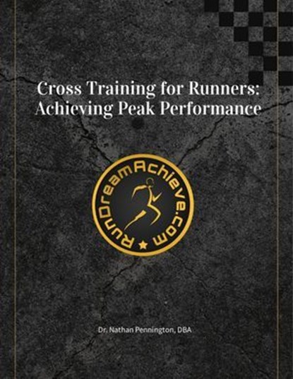 Cross Training for Runners: Achieving Peak Performance, Nathan Pennington - Ebook - 9798224214044