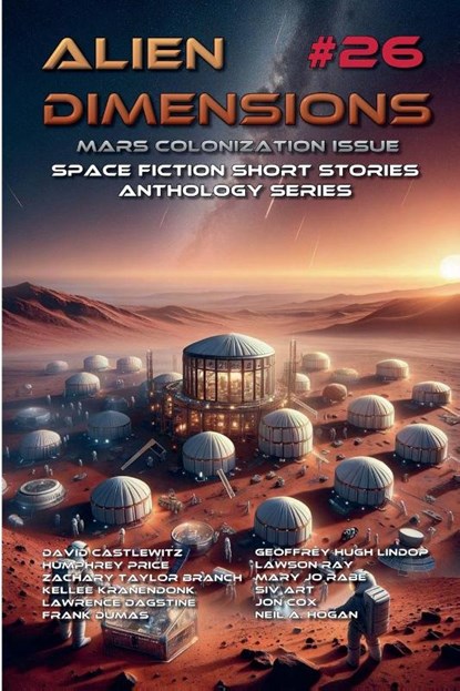 Alien Dimensions #26 Mars Colonization Issue, David Castlewitz ; Humphrey Price ; Neil A. Hogan - Paperback - 9798224215591