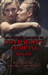 The Further Exploits Of Donaldson's Company - HUGH LUPUS - 9798224224579