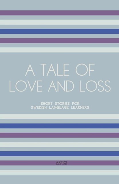 A Tale of Love and Loss, Artici Bilingual Books - Paperback - 9798224229833