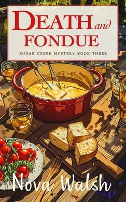 Death and Fondue, Nova Walsh - Ebook - 9798224236961