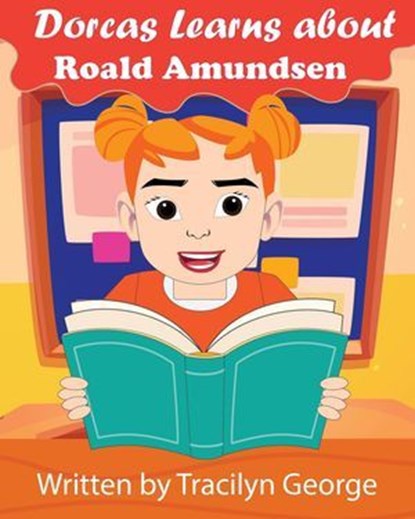 Dorcas Learns About Roald Amundsen, Tracilyn George - Ebook - 9798224238354