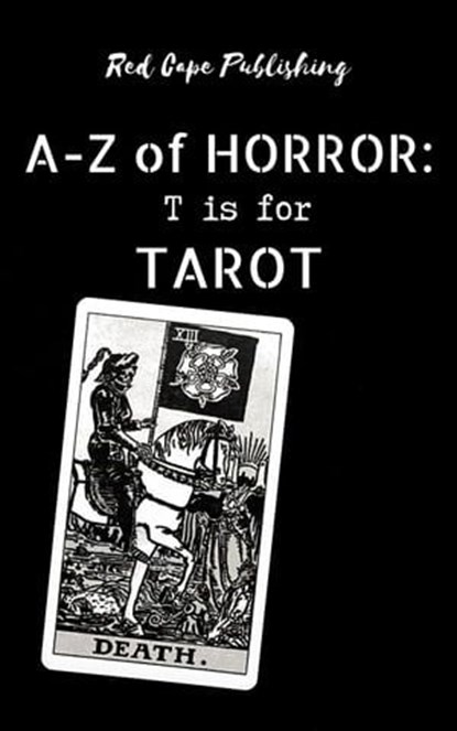 T is for Tarot, Barend Nieuwstraten III ; Doris V. Sutherland ; Chris Hewitt ; Scott Chaddon ; Gaetan Battaglia ; Donna Cuttress ; D.J. Moore ; Eddie Spohn ; Garrett Rowlan ; Layla Morgan Wilde ; Lesley Drane ; Saffira Raine ; Verona Jones - Ebook - 9798224250554