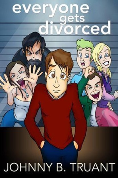 Everyone Gets Divorced, Johnny B. Truant - Ebook - 9798224256266
