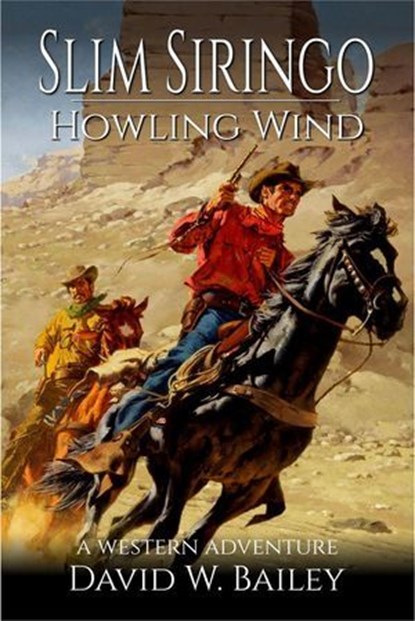 Slim Siringo - A Howling Wind, David W. Bailey - Ebook - 9798224265879