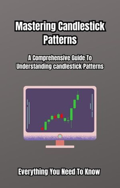 Mastering Candlestick Patterns, Michael Smith - Ebook - 9798224275168