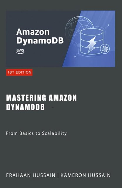 Mastering Amazon DynamoDB, Kameron Hussain ; Frahaan Hussain - Paperback - 9798224275625