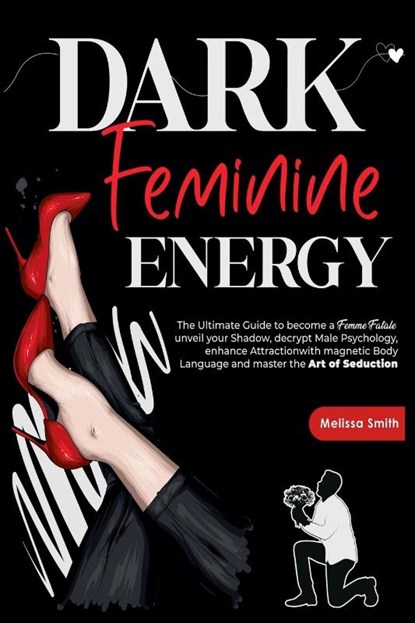 Dark Feminine Energy, Melissa Smith - Paperback - 9798224281459