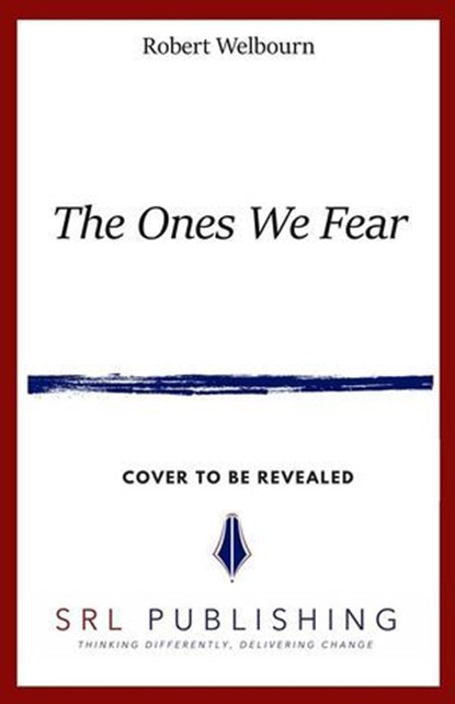 The Ones We Fear, Robert Welbourn - Ebook - 9798224298082