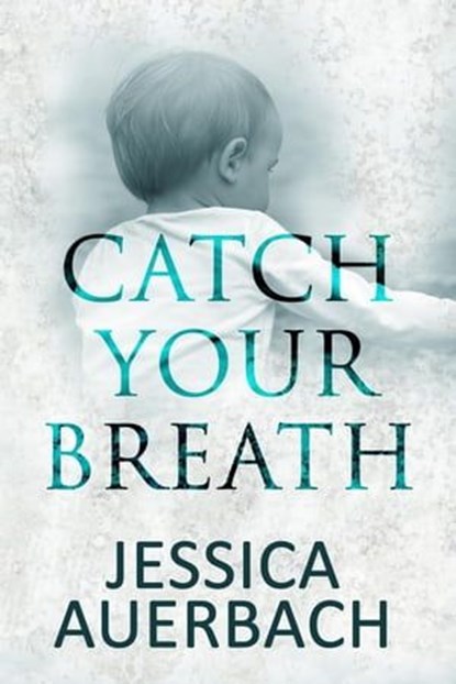 Catch Your Breath, Jessica Auerbach - Ebook - 9798224300563