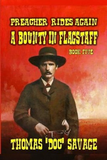 Preacher Rides Again - A Bounty In Flagstaff, Thomas 'DOC' Savage - Ebook - 9798224309832