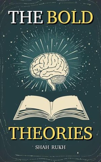 The Bold Theories, Shah Rukh - Ebook - 9798224316045