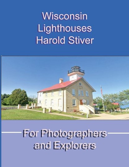 Wisconsin Lighthouses, Harold Stiver - Paperback - 9798224318933