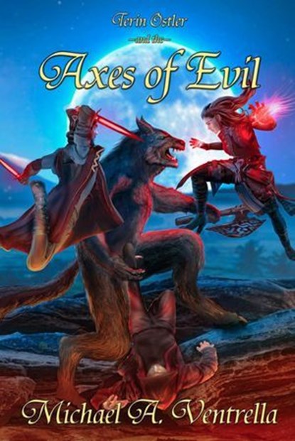 Terin Ostler and the Axes of Evil, Michael A. Ventrella - Ebook - 9798224334308