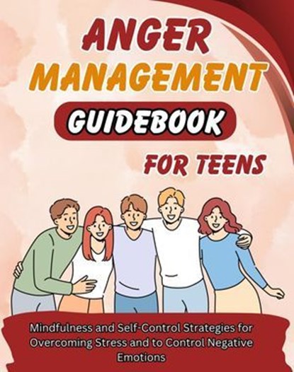 Anger Management Guidebook for Teens, Jack Richmond - Ebook - 9798224349876