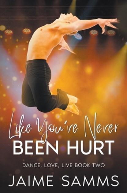 Like You've Never Been Hurt, Jaime Samms - Paperback - 9798224355884