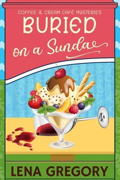 Buried on a Sundae, Lena Gregory - Ebook - 9798224357970