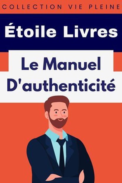Le Manuel D'authenticité, Étoile Livres - Ebook - 9798224359059