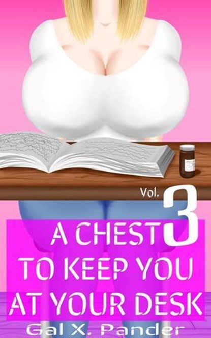 A Chest to Keep You at Your Desk, Vol. 3, Gal X. Pander - Ebook - 9798224380633