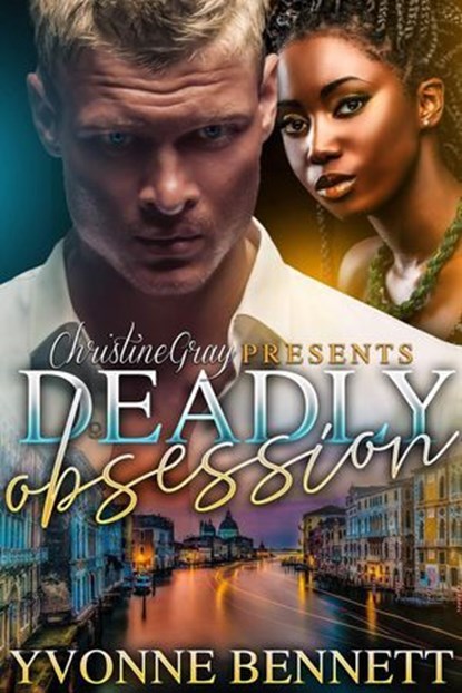 Deadly Obsession, Yvonne Bennett - Ebook - 9798224383030