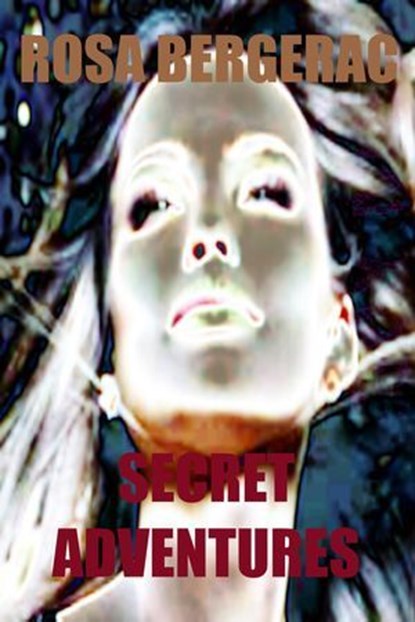 Secret Adventures, Rosa Bergerac - Ebook - 9798224386369
