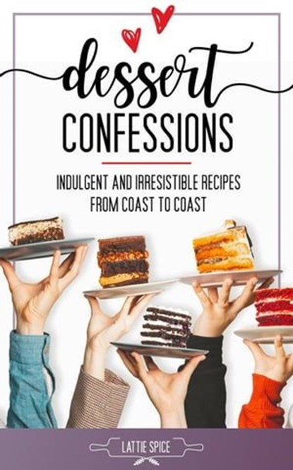 Dessert Confessions, Lattie Spice - Ebook - 9798224388158