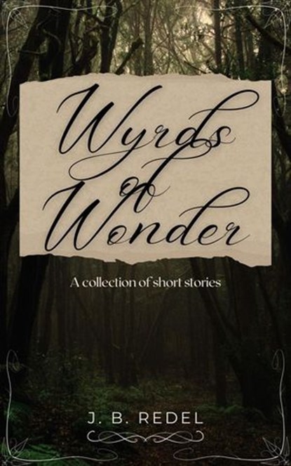 Wyrds of Wonder, J.B. Redel - Ebook - 9798224389735