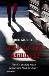 Wolf In The Henhouse - Colin Mardell - 9798224399833