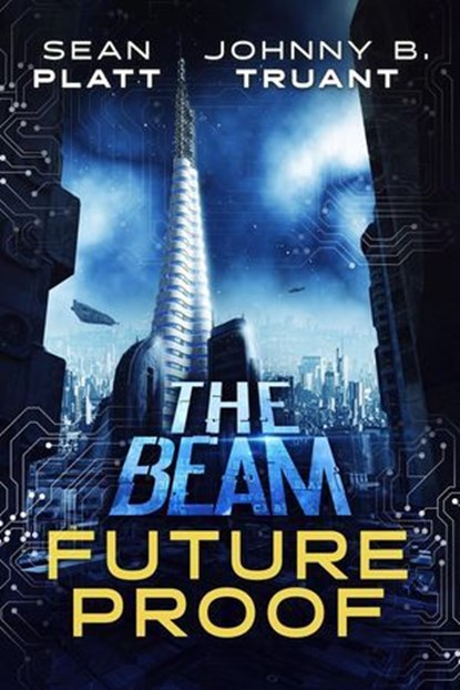 Future Proof: A Beam-World Prequel, Johnny B. Truant ; Sean Platt - Ebook - 9798224400706