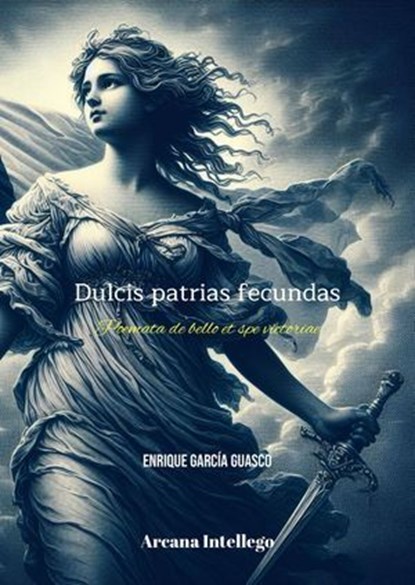 Dulcis Patrias fecundas., Enrique García Guasco - Ebook - 9798224401680