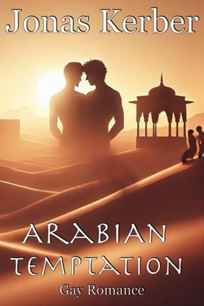 Arabian Temptation: Gay Romance, Jonas Kerber - Ebook - 9798224402427