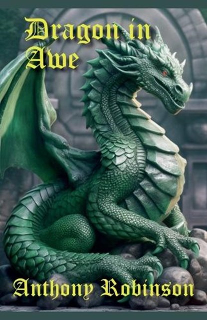 Dragon in Awe, Anthony Robinson - Paperback - 9798224403646